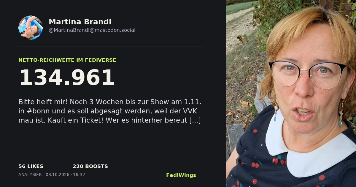 FediWings Card von @MartinaBrandl@mastodon.social mit 134961 Netto-Reichweite
